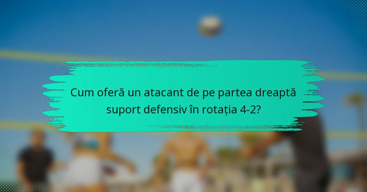 Cum oferă un atacant de pe partea dreaptă suport defensiv în rotația 4-2?